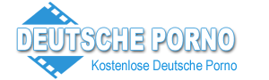 Kostenlose Deutsche Porno und Gratis Porno in deutscher Sprache Pornografie